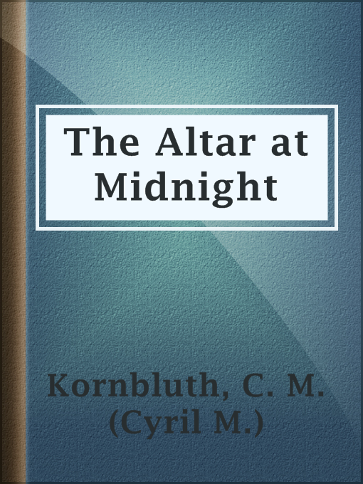 Title details for The Altar at Midnight by C. M. (Cyril M.) Kornbluth - Available